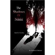 The Shadows of Nikki by Patterson, Christine D.; Pough, La' Shanda, 9781502313713