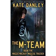 The M-team by Danley, Kate, 9781507743713