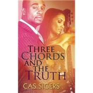 Three Chords and the Truth by Sigers, Cas, 9781601623713