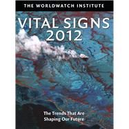 Vital Signs 2012 by Worldwatch Institute; Starke, Linda; Rosbotham, Lyle (CON), 9781610913713