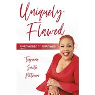 Uniquely Flawed Empowered to Empower by Smith Pittman, Tiajuana, 9781667823713
