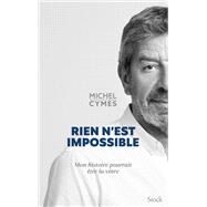 Rien n'est impossible by Michel Cymes, 9782234093713