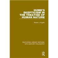 Hume's Skepticism in the Treatise of Human Nature by Fogelin, Robert J., 9780367183714