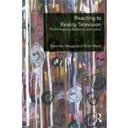 Reacting to Reality Television: Performance, Audience and Value by Skeggs; Bev, 9780415693714
