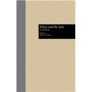 Ethics and the Arts: An Anthology by Fenner,David E., 9780415763714