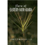 Flora of Eastern Saudi Arabia by MANDAVILLE, 9780710303714