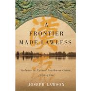 A Frontier Made Lawless by Joseph Lawson, 9780774833714