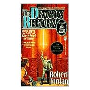 The Dragon Reborn Book Three of 'The Wheel of Time' by Jordan, Robert, 9780812513714