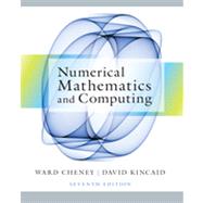 Numerical Mathematics and Computing by Cheney, E. Ward; Kincaid, David R., 9781133103714