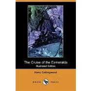 The Cruise of the Esmeralda by Collingwood, Harry; Overend, William Heysham, 9781409963714