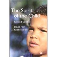 The Spirit of the Child by Hay, David; Nye, Rebecca, 9781843103714