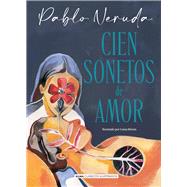 Cien sonetos de amor by Rivera, Luisa; Neruda, Pablo, 9788418933714
