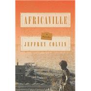 Africaville by Colvin, Jeffrey, 9780062913715