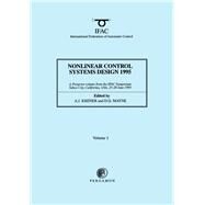 Nonlinear Control Systems Design 1995: A Postprint Volume from the 3rd Ifac Symposium, Tahoe City, California, Usa, 25-28 June 1995 by Krener, A. J.; Mayne, D. Q., 9780080423715