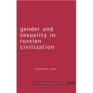 Gender and Sexuality in Russian Civilisation by Barta,Peter I.;Barta,Peter I., 9780415753715