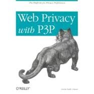 Web Privacy With P3P by Cranor, Lorrie Faith, 9780596003715