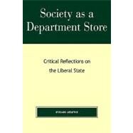 Society as a Department Store Critical Reflections on the Liberal State by Legutko, Ryszard, 9780739103715