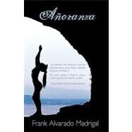 Anoranza by FRANK ALVARADO MADRIGAL, 9781426923715