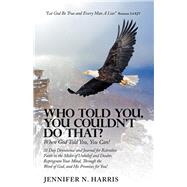 Who Told You, You Couldnt Do That? by Harris, Jennifer N., 9781973643715