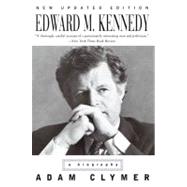 Edward M. Kennedy : A Biography by Clymer, Adam, 9780061843716
