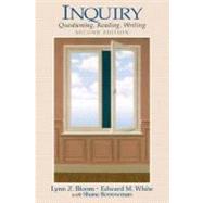 Inquiry Questioning, Reading, Writing by Bloom, Lynn Z.; White, Edward M.; Borrowman, Shane, 9780131823716