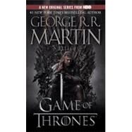 A Game of Thrones (HBO Tie-in Edition) A Song of Ice and Fire: Book One by MARTIN, GEORGE R. R., 9780553593716