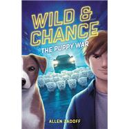 Wild & Chance: The Puppy War by Zadoff, Allen, 9781368053716