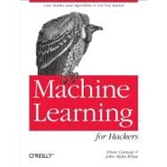 Machine Learning for Hackers by Conway, Drew; White, John Myles, 9781449303716