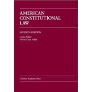 American Constitutional Law, Seventh Edition by Fisher, Louis; Adler, David Gray, 9781594603716
