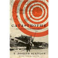 Catastrophe by Scanlon, T. Joseph; Sarty, Roger, 9781771123716