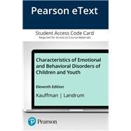 Characteristics of Emotional and Behavioral Disorders of Children and Youth, Enhanced Pearson eText -- Access Card by Kauffman, James M.; Landrum, Timothy J., 9780134573717