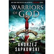 Warriors of God by Sapkowski, Andrzej; French, David, 9780316423717