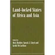 Land-Locked States of Africa and Asia by Hodder, Dick; Lloyd, Sarah J.; McLachlan, Keith S., 9780714643717