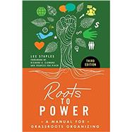 Roots to Power by Staples, Lee; Cloward, Richard A.; Piven, Frances Fox, 9781440833717