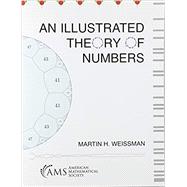 An Illustrated Theory of Numbers by Weissman, Martin H., 9781470463717