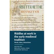 Riddles at Work in the Early Medieval Tradition by Cavell, Megan; Neville,jennifer, 9781526133717