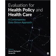 Evaluation for Health Policy and Health Care by Sheingold, Steven H.; Bir, Anupa U., 9781544333717