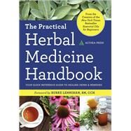 The Practical Herbal Medicine Handbook by Althea Press, 9781623153717