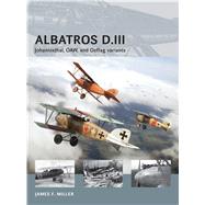 Albatros D.III Johannisthal, OAW, and Oeffag variants by Miller, James F.; Miller, James F.; Tooby, Adam; Morshead, Henry, 9781782003717