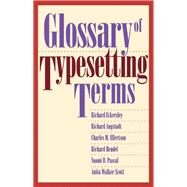 Glossary of Typesetting Terms by Eckersley, Richard; Ellerston, Charles M.; Hendel, Richard; Pascal, Naomi B.; Scott, Anita Walker, 9780226183718
