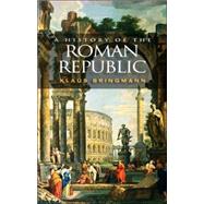 A History of the Roman Republic by Bringmann, Klaus, 9780745633718