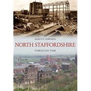 North Staffordshire Through Time by Edwards, Mervyn, 9781398113718