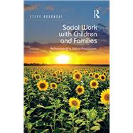 Social Work with Children and Families: Reflections of a Critical Practitioner by Rogowski,Steve, 9781472433718