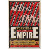 Workshops of Empire by Bennett, Eric, 9781609383718