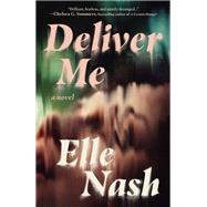 Deliver Me by Elle Nash, 9781951213718