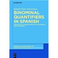 Binominal Quantifiers in Spanish by Verveckken, Katrien Dora, 9783110403718