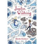 Joplin, Wishing by Stanley, Diane, 9780062423719