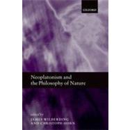 Neoplatonism and the Philosophy of Nature by Wilberding, James; Horn, Christoph, 9780199693719