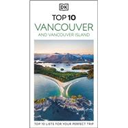 DK Top 10 Vancouver and Vancouver Island Top 10 lists for your perfect trip, plus an all-weather folded map by Unknown, 9780241783719
