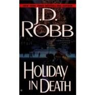 Holiday in Death by Robb, J. D., 9780425163719